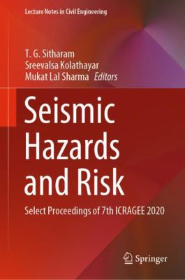 Seismic Hazards and Risk : Select Proceedings of 7th ICRAGEE 2020