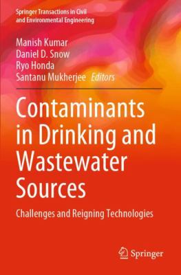 Contaminants in Drinking and Wastewater Sources : Challenges and Reigning Technologies