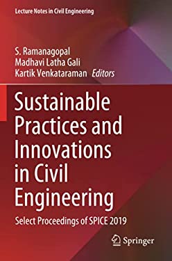 Sustainable Practices and Innovations in Civil Engineering : Select Proceedings of SPICE 2019