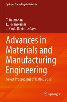 Advances in Materials and Manufacturing Engineering : Select Proceedings of ICMME 2019