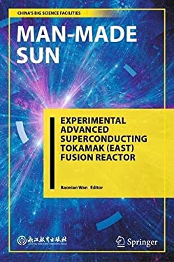 Man-Made Sun : Experimental Advanced Superconducting Tokamak (EAST) Fusion Reactor