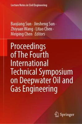 Proceedings of the Fourth International Technical Symposium on Deepwater Oil and Gas Engineering