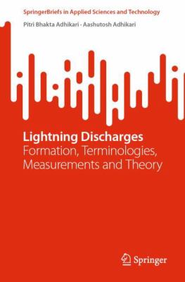 Lightning Discharges : Formation, Terminologies, Measurements and Theory