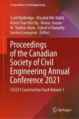 Proceedings of the Canadian Society of Civil Engineering Annual Conference 2021 : CSCE21 Construction Track Volume 1
