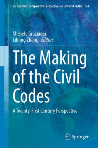 The Making of the Civil Codes : A Twenty-First Century Perspective