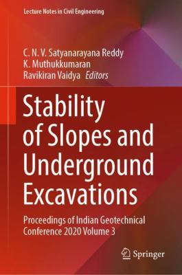 Stability of Slopes and Underground Excavations : Proceedings of Indian Geotechnical Conference 2020 Volume 3