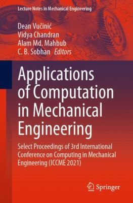 Applications of Computation in Mechanical Engineering : Select Proceedings of ICCME 2021
