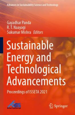 Sustainable Energy and Technological Advancements : Proceedings of ISSETA 2021
