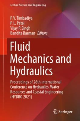 Fluid Mechanics and Hydraulics : Proceedings of 26th International Conference on Hydraulics, Water Resources and Coastal Engineering (HYDRO 2021)