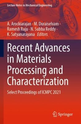 Recent Advances in Materials Processing and Characterization : Select Proceedings of ICMPC 2021