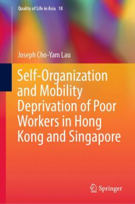 Self-Organisation and Mobility Deprivation of Poor Workers in Hong Kong and Singapore