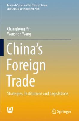China's Foreign Trade : Strategies, Institutions and Legislations