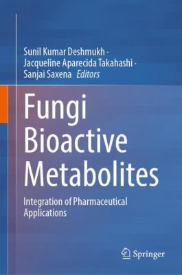 Fungi Bioactive Metabolites : Integration of Pharmaceutical Applications