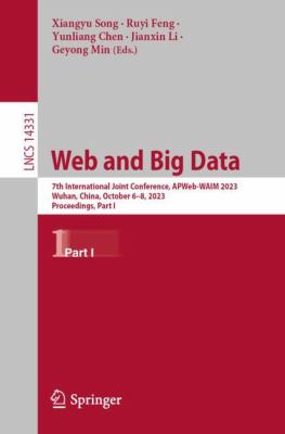 Web and Big Data : 7th International Joint Conference, APWeb-WAIM 2023, Wuhan, China, October 6-8, 2023, Proceedings, Part I