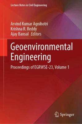 Geoenvironmental Engineering : Proceedings of EGRWSE-23, Volume 1