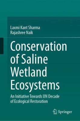 Conservation of Saline Wetland Ecosystems : An Initiative Towards un Decade of Ecological Restoration