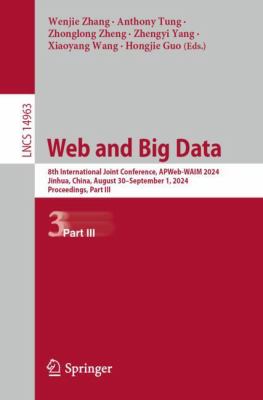 Web and Big Data : 8th International Joint Conference, APWeb-WAIM 2024, Jinhua, China, August 30-September 1, 2024, Proceedings, Part III