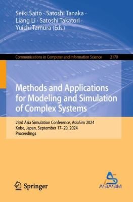 Methods and Applications for Modeling and Simulation of Complex Systems : 23rd Asia Simulation Conference, AsiaSim 2024, Kobe, Japan, September 17-20,