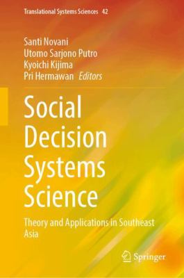 Social Decision Systems Science : Theory and Applications in Southeast Asia
