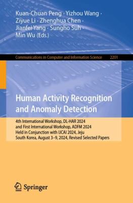 Human Activity Recognition and Anomaly Detection : 4th International Workshop, DL-HAR 2024, and First International Workshop, ADFM 2024, Held in Conju