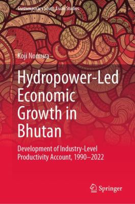 Hydropower-Led Economic Growth in Bhutan : Development of Industry-Level Productivity Account, 1990-2022