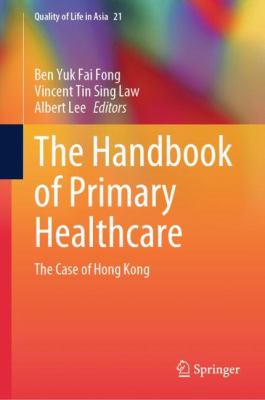 The Handbook of Primary Healthcare : The Case of Hong Kong
