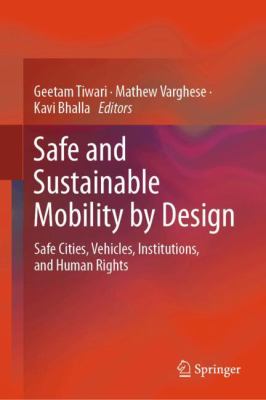 Safe and Sustainable Mobility by Design : Safe Cities, Vehicles, Institutions, and Human Rights