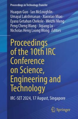Proceedings of the 10th IRC Conference on Science, Engineering and Technology : IRC-SET 2024; 17Aug; Singapore