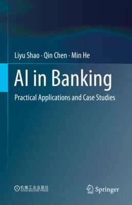 AI in Banking : Practical Applications and Case Studies
