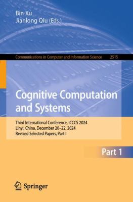 Cognitive Computation and Systems : Third International Conference, ICCCS 2024, Linyi, China, December 20-22, 2024, Revised Selected Papers, Part I