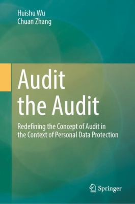 Audit the Audit : Redefining the Concept of Audit in the Context of Personal Data Protection