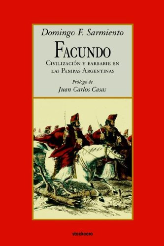 Facundo - Civilizacion y Barbarie