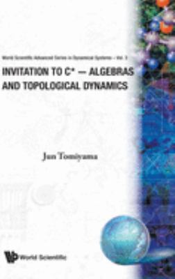 Invitation to C-Algebras and Topological Dynamics